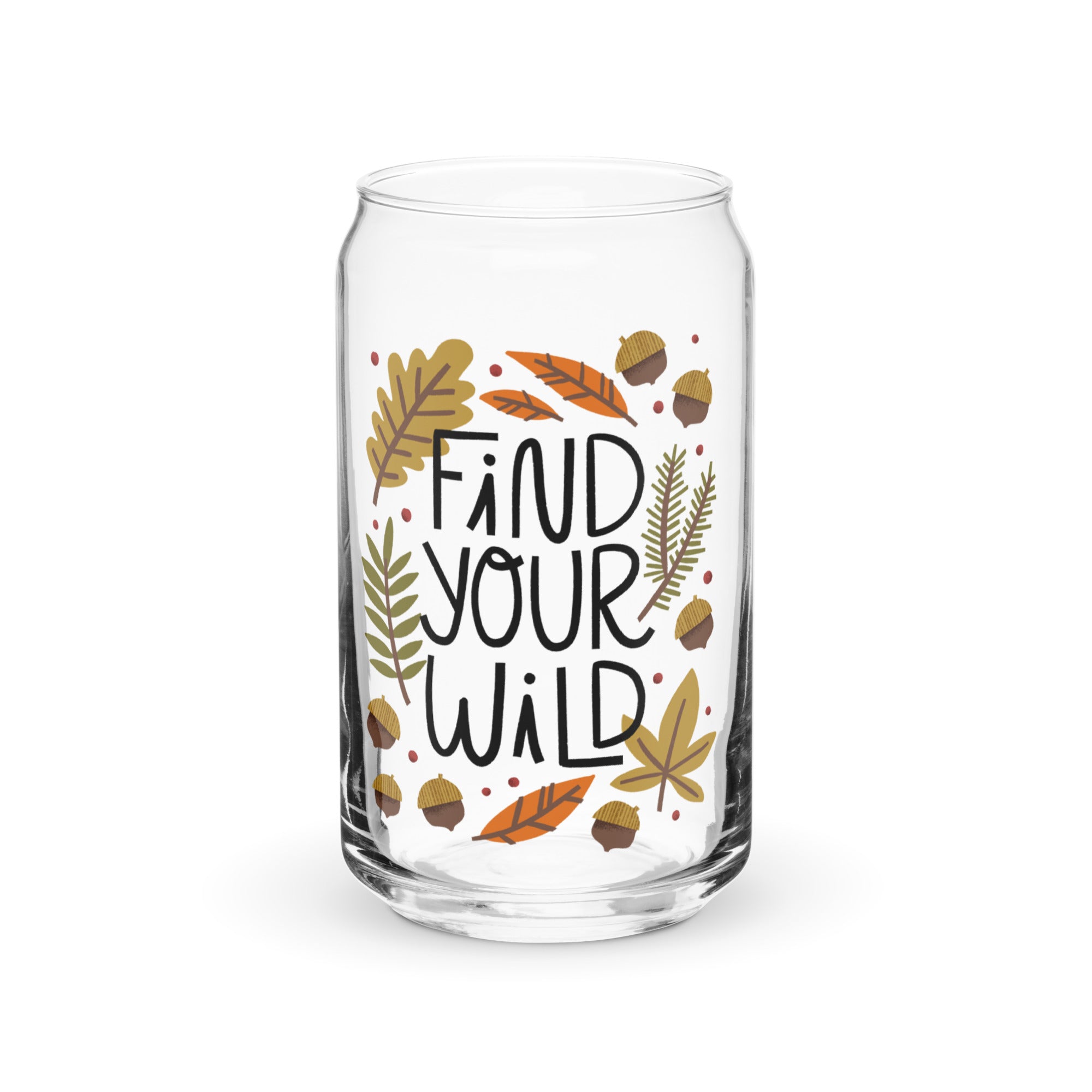 Find Your Wild Can Glass, Half and a Third